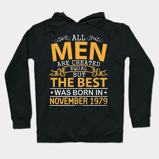 Happy Birthday To Me Papa Dad Son All Men Are Created Equal But The Best Was Born In November 1979 Hoodie by bakhanh123